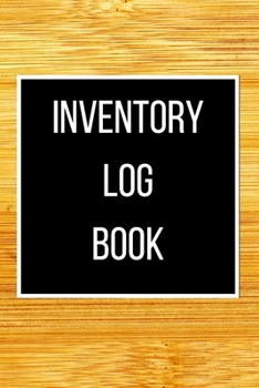 Paperback Inventory Log Book: 120 pages: Size = 6 x 9 inches (double-sided), perfect binding, non-perforated Book