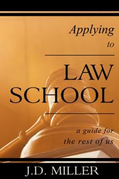 Paperback Applying to Law School: A Guide for the Rest of Us Book