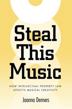 Paperback Steal This Music: How Intellectual Property Law Affects Musical Creativity Book