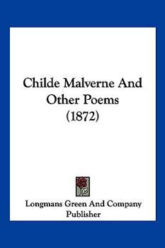 Paperback Childe Malverne And Other Poems (1872) Book