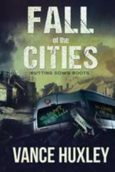 Fall of the Cities: Putting Down Roots - Book #2 of the Fall of the Cities