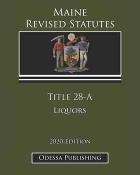 Paperback Maine Revised Statutes 2020 Edition Title 28-A Liquors Book
