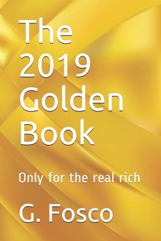 Paperback The 2019 Golden Book: Only for the real rich Book