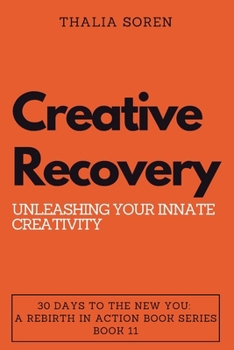 Paperback Creative Recovery: Unleashing Your Innate Creativity Book