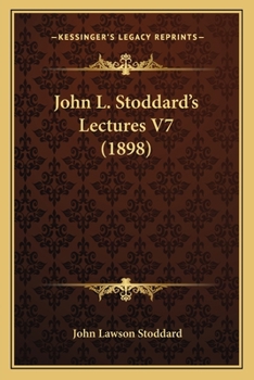 John L. Stoddard's Lectures V7