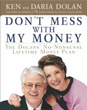 Hardcover Don't Mess with My Money: The Dolans' No-Nonsense Lifetime Money Plan Book