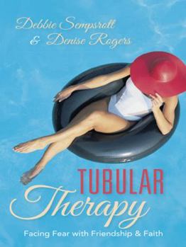 Paperback Tubular Therapy: Facing Fear with Friendship & Faith Book