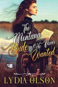 Paperback The Montana Bride He Never Wanted: A Western Historical Romance Book