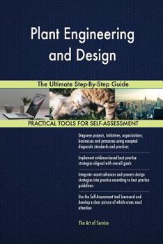 Paperback Plant Engineering and Design The Ultimate Step-By-Step Guide Book