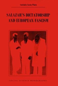 Hardcover Salazar's Dictatorship and European Fascism: Problems and Perspectives of Interpretation Book