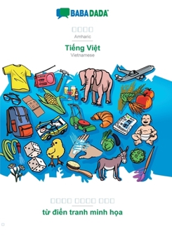 Paperback Amharic (in Geʽez script) - Tiếng Việt, visual dictionary: BABADADA Amharic (in Geʽez script) - Vietnamese, visual dictionary [Amharic] Book