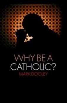 Paperback Why Be a Catholic? Book