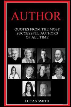 Paperback Author: Quotes from the Most Successful Authors of all Time Book