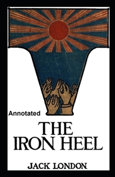 Paperback The Iron Heel Annotated Book