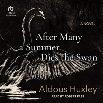 After Many a Summer Dies the Swan
