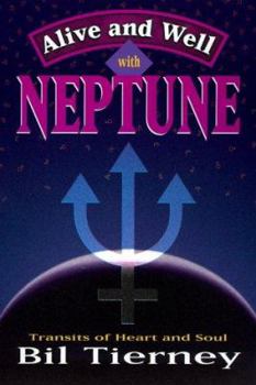Paperback Alive and Well with Neptune: Transits of Heart and Soul Book