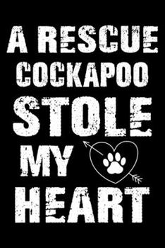 Paperback A Rescue Cockapoo Stole My Heart: Cute Cockapoo Lined journal Notebook, Great Accessories & Gift Idea for Cockapoo Owner & Lover. Lined journal Notebo Book