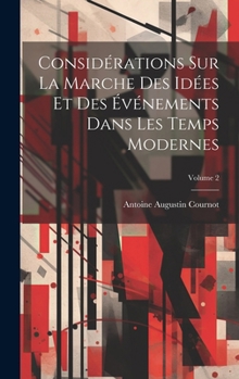 Hardcover Considérations Sur La Marche Des Idées Et Des Événements Dans Les Temps Modernes; Volume 2 [French] Book