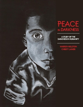 Hardcover Peace in Darkness: A Study of the Darkness in Humanity Volume 1 Book