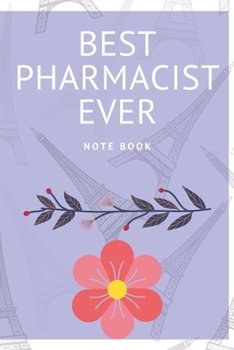 BEST PHARMACIST EVER: Journal - Pink Diary, Planner, Gratitude, Writing, Travel, Goal, Bullet Notebook - 6x9 120 pages