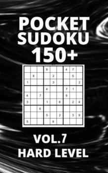 Paperback Pocket Sudoku 150+ Puzzles: Hard Level with Solutions - Vol. 7 Book