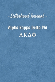 Paperback Sisterhood Journal Alpha Kappa Delta Phi: Gift Planner for Greek Sororities, Sorority Sisters and Alumni Book