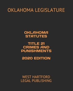 Paperback Oklahoma Statutes Title 21 Crimes and Punishments 2020 Edition: West Hartford Legal Publishing Book