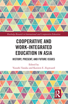 Paperback Cooperative and Work-Integrated Education in Asia: History, Present and Future Issues Book