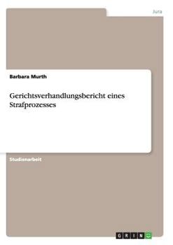 Paperback Gerichtsverhandlungsbericht eines Strafprozesses [German] Book