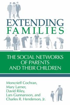 Paperback Extending Families: The Social Networks of Parents and Their Children Book