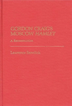 Hardcover Gordon Craig's Moscow Hamlet: A Reconstruction Book