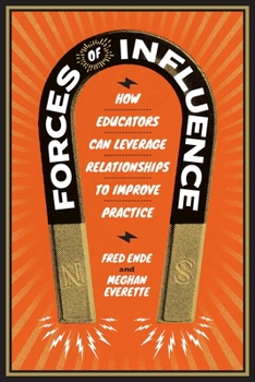 Paperback Forces of Influence: How Educators Can Leverage Relationships to Improve Practice Book