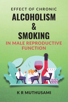 Paperback Effect of Chronic Alcoholism & Smoking in Male Reproductive Function Book