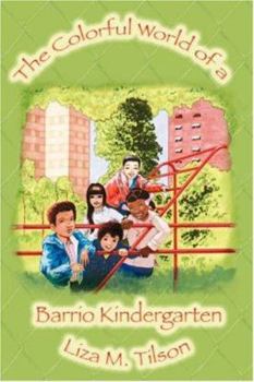 Hardcover The Colorful World of a Barrio Kindergarten Book