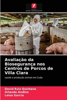 Paperback Avaliação da Biosegurança nos Centros de Porcos de Villa Clara [Portuguese] Book