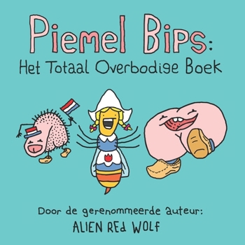 Paperback Piemel Bips: Het Totaal Overbodige Boek [Dutch] Book