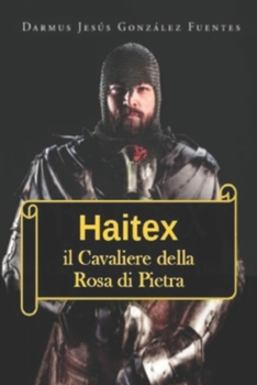 Paperback Haitex, il Cavaliere della Rosa di Pietra [Italian] Book