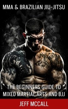 Paperback MMA & Brazilian Jiu Jitsu: The Beginners Guide to Mixed Martial Arts and BJJ Book