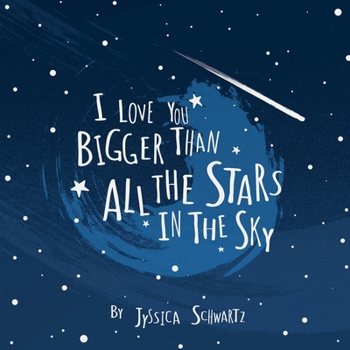 Paperback I Love You Bigger Than All The Stars In The Sky Book