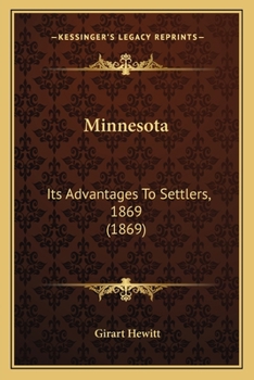 Paperback Minnesota: Its Advantages To Settlers, 1869 (1869) Book