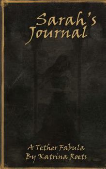 Paperback A Tether Fabula: Sarah's Journal Book