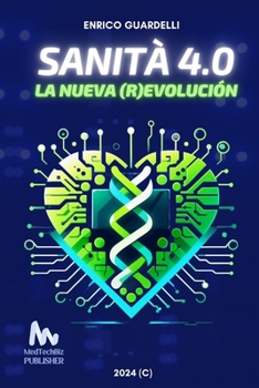 Sanità 4.0: La Nuova (R)evoluzione (Italian Edition)