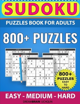 Paperback Sudoku Puzzles book for adults 800+ puzzles with full Solutions - EASY to HARD: 3 levels - EASY, MEDIUM, HARD Sudoku puzzles book