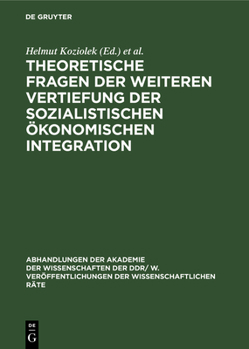 Hardcover Theoretische Fragen Der Weiteren Vertiefung Der Sozialistischen Ökonomischen Integration [German] Book