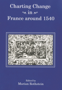 Hardcover Charting Change in France Around 1540 Book