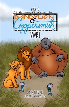 Paperback The Adventures of Dandylion and Coppersmith: War! Book