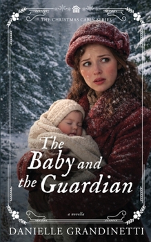 The Baby and the Guardian (Christmas Cabin Historical Romance Novellas)