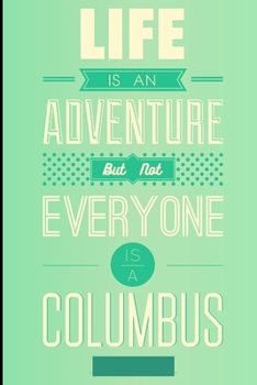 Paperback life is an adventure: But Not Everyone Is a Columbus Book