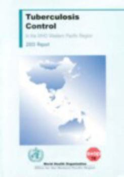 Tuberculosis Control in the Who Western Pacific Region 2003