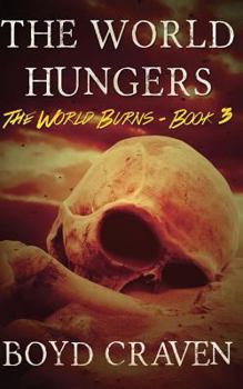 Paperback The World Hungers: A Post-Apocalyptic Story Book